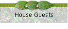House Guests